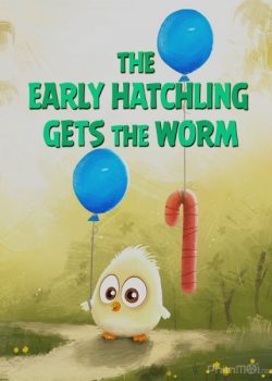 Tình Bạn Lạ Kỳ - The Early Hatchling Gets the Worm