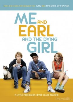 Tôi, Earl và Cô Nàng Hấp Hối - Me and Earl and the Dying Girl