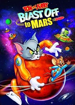 Tom Và Jerry Mắc Kẹt Ở Sao Hỏa! - Tom and Jerry Blast Off to Mars!