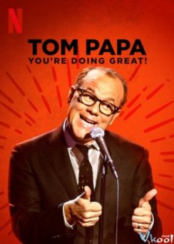 Tom Papa: Mọi Việc Đều Ổn! – Tom Papa: You’re Doing Great!