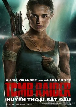 Tomb Raider: Huyền Thoại Bắt Đầu - Tomb Raider