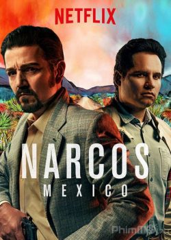 Trùm Ma Túy: Mexico (Phần 1) – Narcos: Mexico (Season 1)