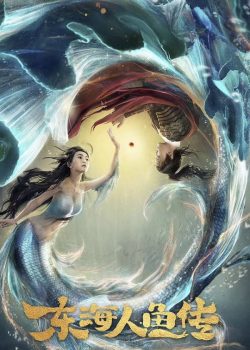 Truyền Thuyết Người Cá Đông Hải - The Legend of Mermaid