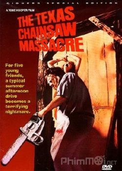 Tử Thần Vùng Texas – The Texas Chain Saw Massacre