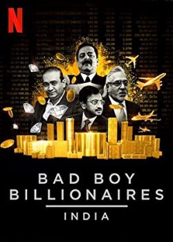 Tỷ Phú Trai Hư: Ấn Độ (Phần 1) – Bad Boy Billionaires: India (Season 1)