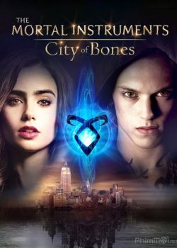 Vũ Khí Bóng Đêm: Thành Phố Xương – The Mortal Instruments: City of Bones
