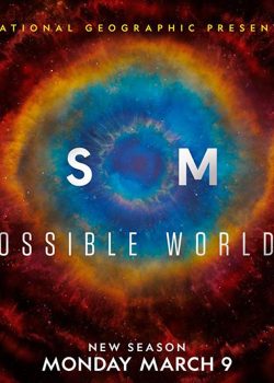 Vũ Trụ Kỳ Diệu: Thế Giới Của Chúng Ta (Phần 1) - Cosmos: Possible Worlds (Season 1)