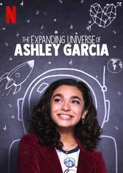 Vũ trụ mở rộng của Ashley Garcia (Phần 2) - The Expanding Universe of Ashley Garcia (Season 2)