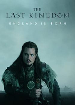 Vương Triều Cuối Cùng (Phần 4) - The Last Kingdom (Season 4)