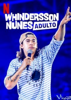 Whindersson Nunes: Người Lớn – Whindersson Nunes: Adult