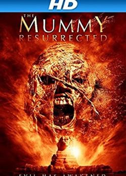 Xác Ướp Phục Sinh - The Mummy Resurrected